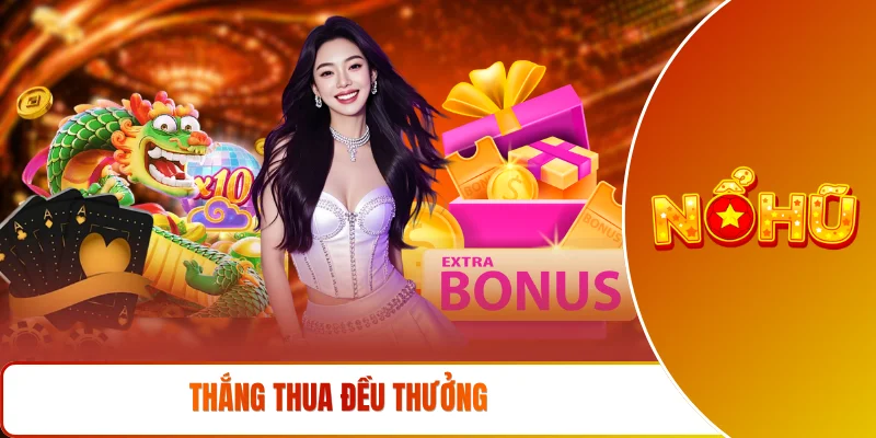 Thắng thua đều thưởng