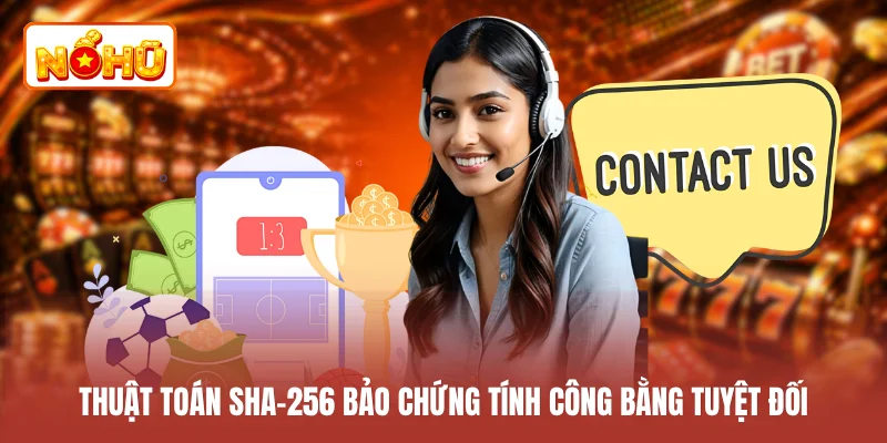 Thuật toán SHA-256 bảo chứng tính công bằng tuyệt đối